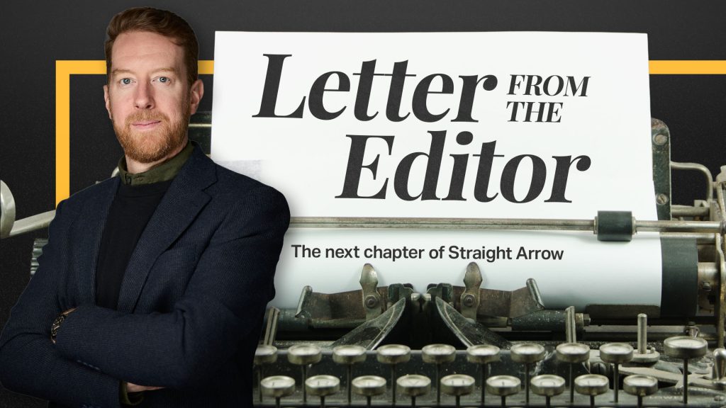 Welcome to a new era for Straight Arrow